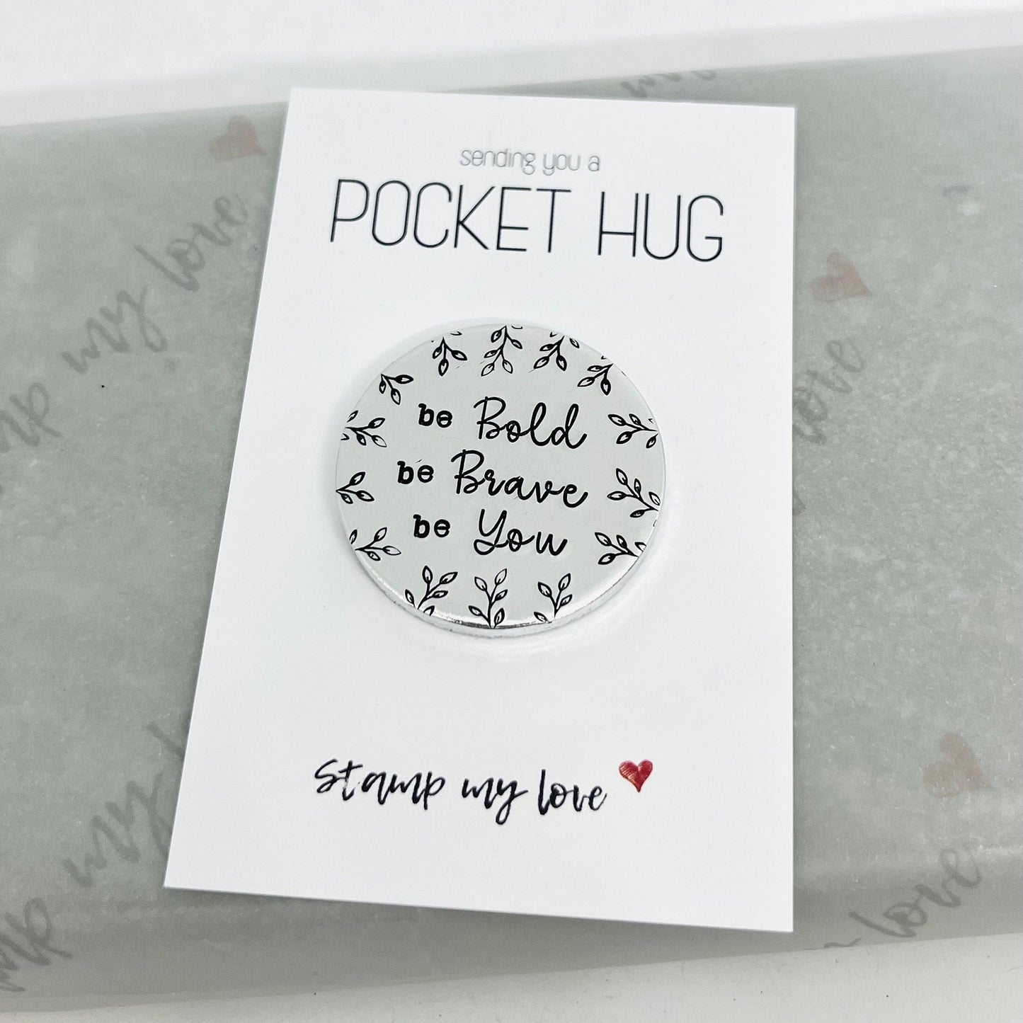 'Be Bold, Be Safe, Be You' Pocket Hug
