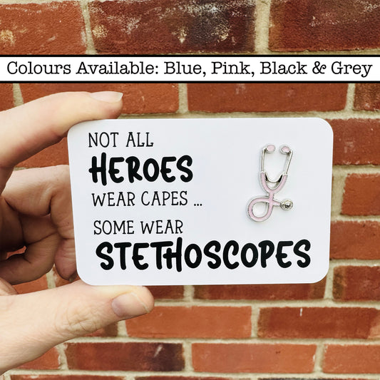 Stethoscope Pin Badge - Not All Heroes Wear Capes ... Some Wear Stethoscopes