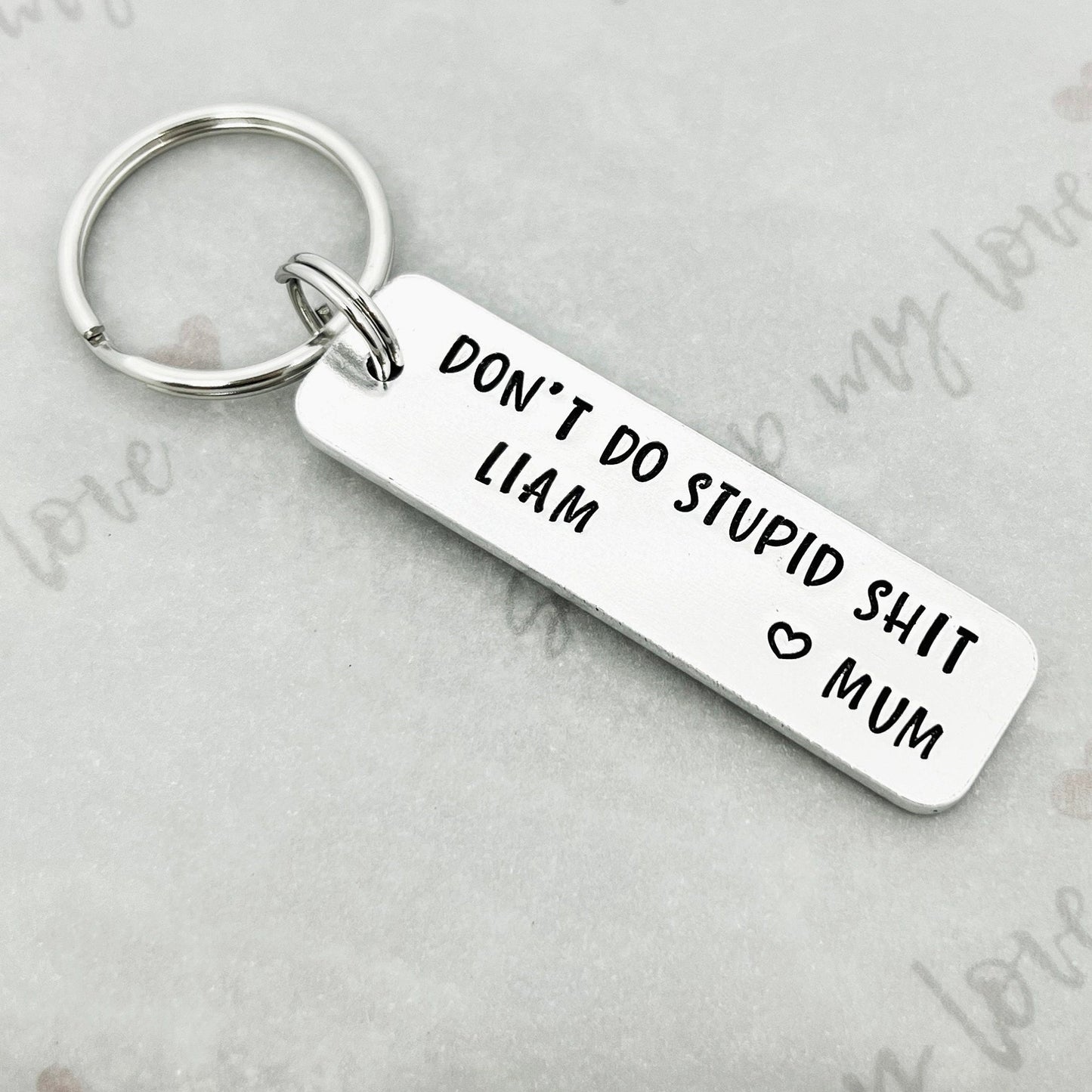 Personalised Dont Do Stupid Shit Keyring